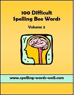 100 Difficult Spelling Bee Words eBook - Volume 2